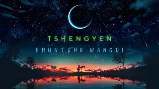 TSHENGYEN by Phuntsho Wangdi [upl. by Notna]