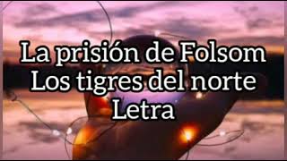 La prisión de Folsom  Los tigres del norte Letra [upl. by Maxine]