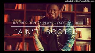 Free HD4President x Playboy XO x DJ Trebble Type Beat “Ain’t I Booted” td2ch [upl. by Nitsug]