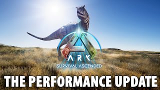 ARK Survival  The Performance Update [upl. by Suirrad]