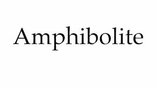 How to Pronounce Amphibolite [upl. by Varden]