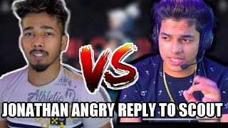 JONATHAN ANGRY REPLY TO SCOUT  JONATHAN VS SCOUT CONTROVERSY  SCOUT VS JONATHAN FIGHT  ESPORTS [upl. by Aggappera]