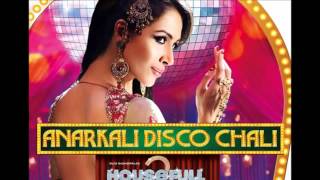 Housefull 2  Anarkali Disco Chali Remix Full Song [upl. by Karlie]