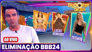 🚨BBB 24 AO VIVO agora 12ª Eliminação Yasmim Lucas Buda Isabelle Big Brother Brasil 2024 BBB24 [upl. by Home366]