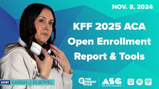 KFF 2025 ACA Open Enrollment Report amp Tools [upl. by Matland75]