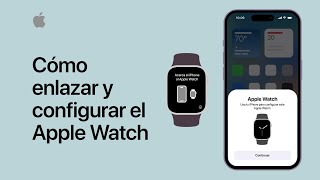 Cómo enlazar y configurar el Apple Watch  Soporte técnico de Apple [upl. by Carleton351]