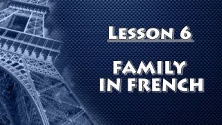 Learn French with Stéphane  Lesson 6  Members of the Family in French Beginner [upl. by Eugen189]