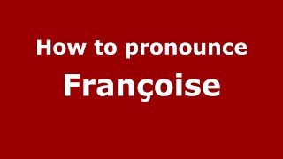 How to Pronounce Françoise  PronounceNamescom [upl. by Assirol894]