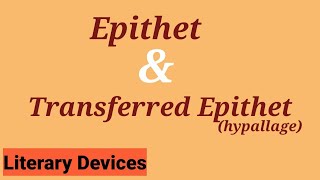 Epithet and Transferred Epithet  literary device [upl. by Eamaj645]