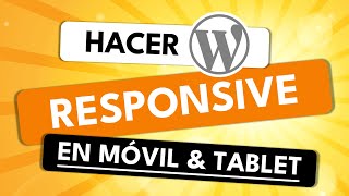 Cómo hacer una Web WordPress RESPONSIVE ✅ adaptada a Móviles y Tablets 🔥 Tutorial 2024 [upl. by Gnol]