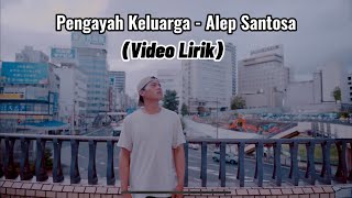 Video Lirik Pengayah Keluarga  Alep Santosa  SAC Project [upl. by Dallon352]