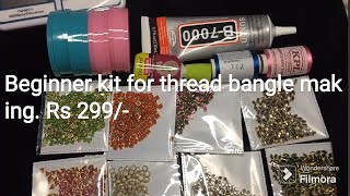 Beginner kit for thread bangle making Rs 299 [upl. by Cirtap142]