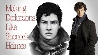 Making Deductions Like Sherlock Holmes [upl. by Nylesoj815]