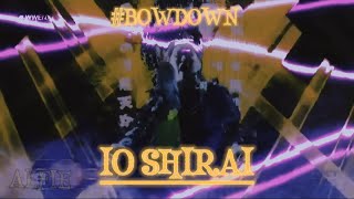 Io Shirai  BOWDOWN [upl. by Stacie351]