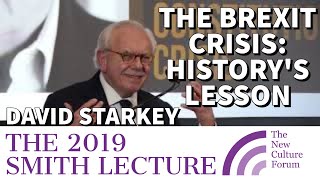 DR DAVID STARKEY NCF SMITH LECTURE 2019  quotBrexit amp Our Constitutional Crisis Historys Lessonquot [upl. by Ainavi]