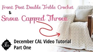 How to Crochet Tutorial Snow Capped Throw Part 1 Front Post Double Treble Crochet [upl. by Akeemaj34]