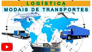 LOGÍSTICA O QUE SÃO OS MODAIS DE TRANSPORTES  E COMO SURGIU [upl. by Avid253]