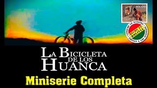 🏆 La Bicicleta de los Huanca 🚴‍♂️🚴 Miniserie Original Completa 📽️  Película Boliviana 🇧🇴 [upl. by Pelage]