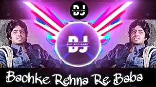 BACHKE REHNA RE BABA  DJ REMIX  AMITABH BACHCHAN DJ SONG 🎧💥 [upl. by Eleanor]