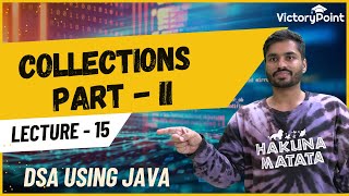 Lecture 15 Collections Part  II DSA using JAVA course [upl. by Caresa]