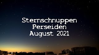 Perseiden 🌠 Sternschnuppen 🌠 Meteoritenschwarm 🌠 August 2021 Zeitraffer [upl. by Isaak]