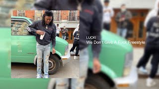 Lucki  We Dont Give A Fck Freestyle Unreleased [upl. by Munniks808]