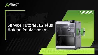 Service Tutorial K2 Plus Hotend Replacement [upl. by Edwin]