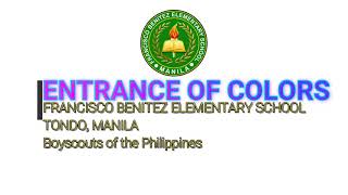 ENTRANCE OF COLORS I FRANCISCO BENITEZ ELEM SCHOOL I BOY SCOUTS OF THE PHILIPPINES [upl. by Heall296]