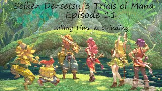 Trials of Mana Ep11  Killing Time amp Grinding [upl. by Celeski]