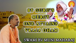 By Gurus mercy one can attain vraja dham  Swami BV Muni Maharaj [upl. by Delsman]