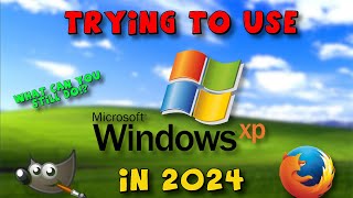 Using Windows XP in 2024 Can You Still Use It [upl. by Yeuh]