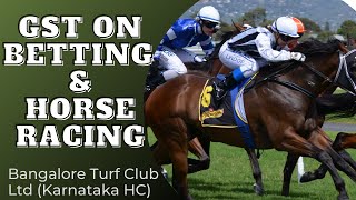 GST on Totalisator  Horse racing Club betting Bangalore Turf club Ltd Is Rule 31A3 ultravires [upl. by Squires497]