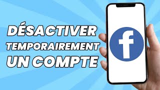 Comment Desactiver Temporairement Un Compte Facebook [upl. by Alessandro712]