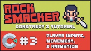 Construct 3 Tutorial  Rock Smacker 3  Player Inputs Movement amp Animation [upl. by Jacie]