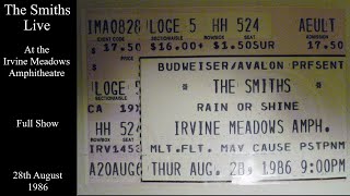 The Smiths Live  Irvine Meadows Amphitheatre  August 1986 FULL SHOW [upl. by Acirtap720]