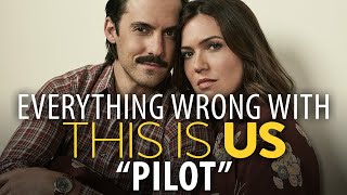 Everything Wrong With This Is Us quotPilotquot [upl. by Saidnac114]