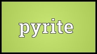 Pyrite Meaning [upl. by Introk]