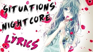 Nightcore  Situations [upl. by Aniela]