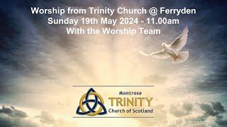 Worship on Sunday 19th May 2024 from Trinity Church at Ferryden [upl. by Rodgers]