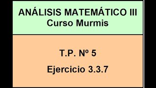 AM3 Murmis  TP 5  Ej 337 [upl. by Herminia152]