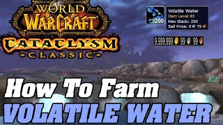 The BEST Farms For Volatile Water In Cataclysm Classic WoW [upl. by Idonna]