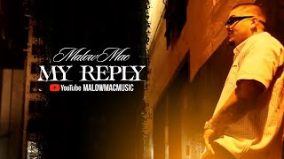 Malow Mac  My Reply Official Music Video [upl. by Narol]