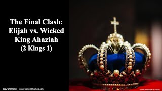 The Final Clash Elijah vs Wicked King Ahaziah 2 Kings 1  from wwwHeartofAShepherdcom [upl. by Ingmar]