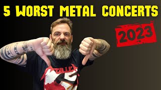 5 WORST HEAVY METAL CONCERTS of 2023 [upl. by Cired]