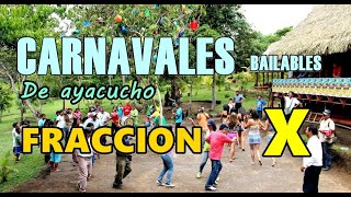 CARNAVALES DE AYACUCHO  FRACCION X [upl. by Chapnick]