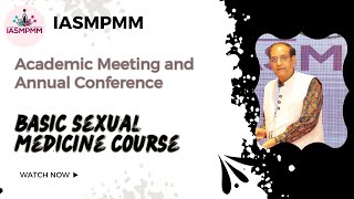 IASMPMM Dr MN Thareja Priapism  is it a nightmare for sexual medicine practitioners [upl. by Jestude]