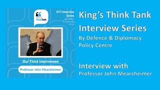 Kings Think Tank Interview Series  Professor John Mearsheimer [upl. by Ydahs639]