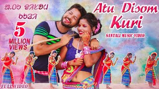 NEW SANTALI SONG 2020  ATU DISOM KURI FULL VIDEO  RAM MARDI  Ft BIRSA HANSDAH PRIYA MUNDA [upl. by Malamut415]