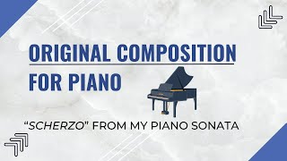 Original Composition for Piano  quotScherzoquot From the piano sonata Im writing  W score [upl. by Lema304]