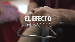 EL EFECTO  Daíra Saboia  quotCirandaquot [upl. by Cohlette]